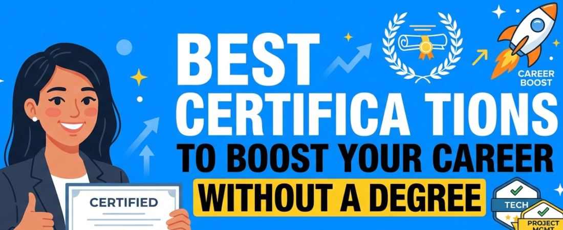 Best Certifications to Boost Your Career Without a Degree